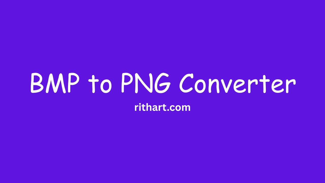 BMP to PNG Converter (Free Unlimited Use) - RithArt